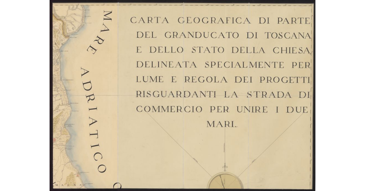 Carta geografica di parte del Granducato di Toscana e dello Stato della Chiesa, delineata specialmente per lume e regola dei progetti riguardanti la strada di commercio per unire i due mari
